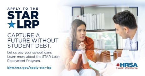 Apply to the STAR LRP. Capture a future without student debt. Let us pay your school loans. Learn more about the STAR Loan Repayment Program. bhw.hrsa.gov/apply-star-lrp