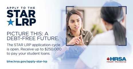 Apply to the STAR LRP. Picture this: a debt-free future. The STAR LRP application cycle is open. Receive up to $250,000 to pay your student loans. bhw.hrsa.gov/apply-star-lrp