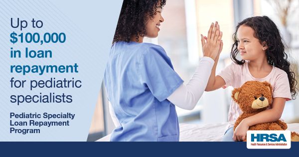 Up to $100,000 in loan repayment for pediatric specialists. Pediatric Specialty Loan Repayment Program.
