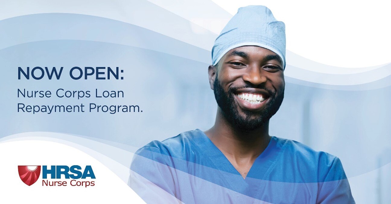 Now Open: Nurse Corps Loan Repayment Program.