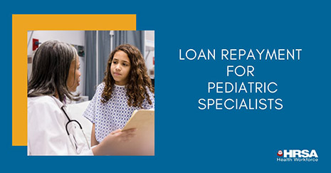 Loan repayment for Pediatric Specialists