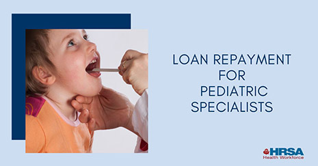Loan Repayment for Pediatric Specialists